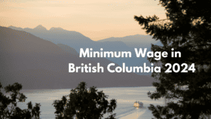 Minimum Wage in British Columbia 2024